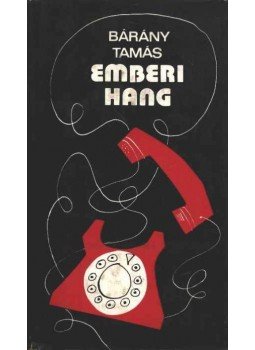 Bárány Tamás - Emberi hang Bárány Tamás - Emberi hang, Budapest 1975 antikvár könyv