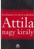 Bognár József - Attila nagy király