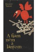 Bárány Tamás - A fiam nem a lányom / Szerencsés flótás / Kutyaharap