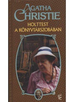 Agatha Christie - Holttest a könyvtárszobában Agatha Christie - Holttest a könyvtárszobában, Budapest 2003 antikvár könyv