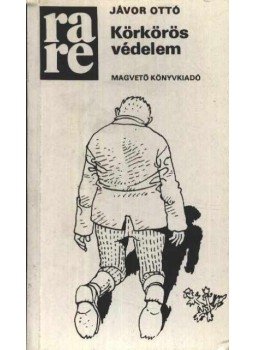 Jávor Ottó - Körkörös védelem Jávor Ottó - Körkörös védelem, Budapest 1982 antikvár könyv