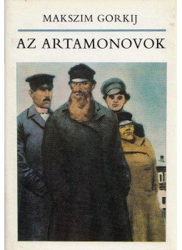Gorkij, Makszim - Az Artamonovok Gorkij, Makszim - Az Artamonovok, Budapest 1976 antikvár könyv