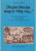 Nagy László - "Megint fölszánt magyar világ van..."