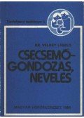 Velkey László - Csecsemőgondozás, nevelés