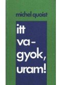 Michel Quoist - Itt vagyok, uram!