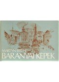 Weöres Sándor,Tüskés Tibor - Baranyai képek