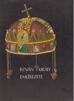 Györffy György - István király emlékezete Györffy György - István király emlékezete, Budapest 1971 antikvár könyv