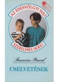 Pascal, Francine - Cselvetések