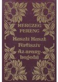 Herczeg Ferenc - Huszti Huszt / Férfiszív / Az aranyhegedű
