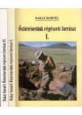 Bakay Kornél - Őstörténetünk régészeti forrásai I-II.
