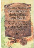 Szakács Gábor,Friedrich Klára - Kárpát-medencei birtoklevelünk, a rovásírás