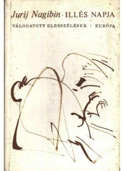 Jurij Nagibin - Illés napja Jurij Nagibin - Illés napja, Budapest 1974 antikvár könyv