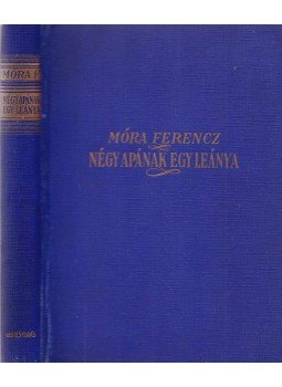 Móra Ferenc - Négy apának egy leánya Móra Ferenc - Négy apának egy leánya, Budapest 0 antikvár könyv