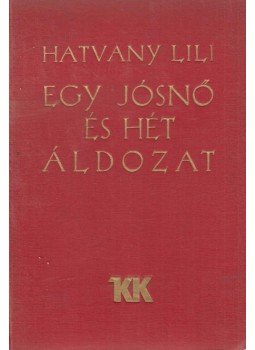 Hatvany Lili - Egy jósnő és hét áldozat Hatvany Lili - Egy jósnő és hét áldozat, Budapest 1935 antikvár könyv