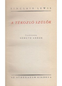 Lewis,Sinclair - A tékozló szülők Lewis,Sinclair - A tékozló szülők, Budapest 0 antikvár könyv