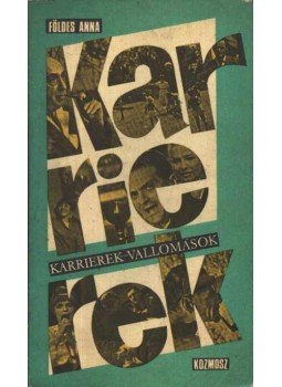 Földes Anna - Karrierek-vallomások Földes Anna - Karrierek-vallomások, 1970 antikvár könyv