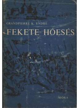 Grandpierre K. Endre - Fekete hóesés Grandpierre K. Endre - Fekete hóesés, Budapest 1970 antikvár könyv