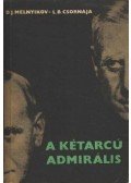Melnyikov, D.,Csornaja, L. - A kétarcú admirális