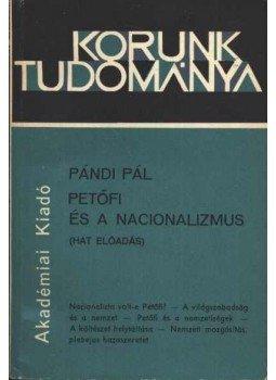 Pándi Pál - Petőfi és a nacionalizmus Pándi Pál - Petőfi és a nacionalizmus, Budapest 1974 antikvár könyv