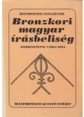 Simon Péter,Szekeres István,Varga Géza - Bronzkori magyar írásbeliség
