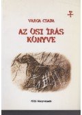 Varga Csaba - Az ősi írás könyve