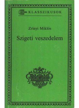 Zrínyi Miklós - Szigeti veszedelem Zrínyi Miklós - Szigeti veszedelem, 0 antikvár könyv