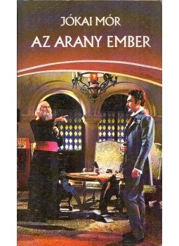 Jókai Mór - Az arany ember Jókai Mór - Az arany ember, Budapest 1991 antikvár könyv