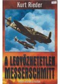 Rieder, Kurt - A legyőzhetetlen Messerschmitt