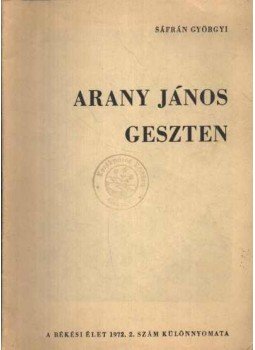 Sáfrán Györgyi - Arany János Geszten Sáfrán Györgyi - Arany János Geszten, Békés 1972 antikvár könyv