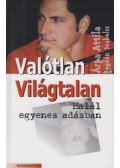 Árpa Attila,Bogdán Szabolcs - Valótlan Világtalan