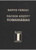 Bartis Ferenc - Rácsok között Romániában