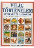 Chisholm, Jane - Világtörténelem kicsiknek és nagyoknak