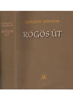 Gergely Sándor - Rögös út Gergely Sándor - Rögös út, Budapest 1955 antikvár könyv