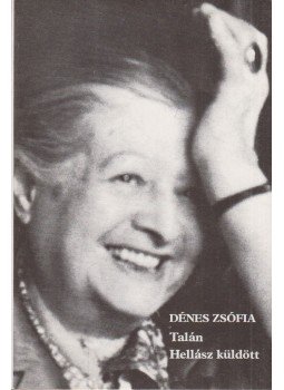 Dénes Zsófia - Talán Hellász küldött Dénes Zsófia - Talán Hellász küldött, Budapest 1984 antikvár könyv