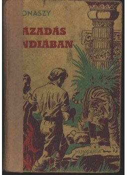 Donászy Ferenc - Lázadás Indiában Donászy Ferenc - Lázadás Indiában, Budapest 1943 antikvár könyv