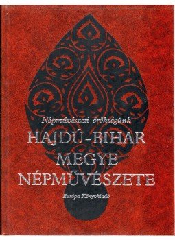 Gazda László, Varga Gyula - Hajdú-Bihar megye népművészete Gazda László, Varga Gyula - Hajdú-Bihar megye népművészete, Budapest 1989 antikvár könyv