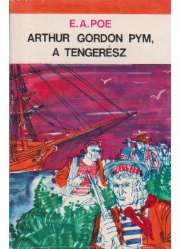 Edgar Allan Poe - Arthur Gordon Pym, a tengerész Edgar Allan Poe - Arthur Gordon Pym, a tengerész, Kolozsvár 1972 antikvár könyv