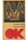 Krúdy Gyula - Festett király