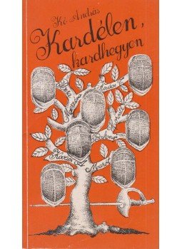 Kő András - Kardélen, kardhegyen Kő András - Kardélen, kardhegyen, Budapest 1986 antikvár könyv