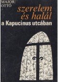 Major Ottó - Szerelem és halál a Kapucinus utcában