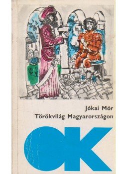 Jókai Mór - Törökvilág Magyarországon Jókai Mór - Törökvilág Magyarországon, Budapest 1974 antikvár könyv