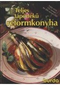 Veronika Müller (szerk.) - Teljes tápértékű reformkonyha