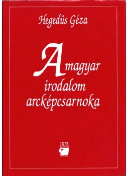 Hegedüs Géza - A magyar irodalom arcképcsarnoka I-II. Hegedüs Géza - A magyar irodalom arcképcsarnoka I-II., Budapest 1992 antikvár könyv