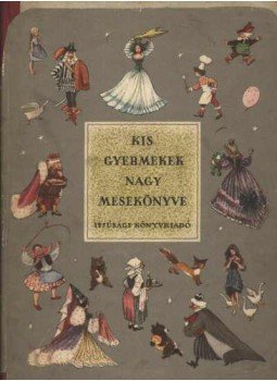 T. Aszódi Éva (szerk.) - Kis gyermekek nagy mesekönyve T. Aszódi Éva (szerk.) - Kis gyermekek nagy mesekönyve, Budapest 1975 antikvár könyv