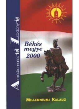 Több szerző - Békés megye 2000 Több szerző - Békés megye 2000, Békéscsaba 0 antikvár könyv