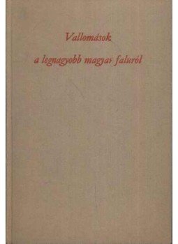 Papp János - Vallomások a legnagyobb magyar faluról