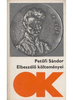 Petőfi Sándor - Petőfi Sándor elbeszélő költeményei Petőfi Sándor - Petőfi Sándor elbeszélő költeményei, Budapest 1972 antikvár könyv
