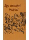 Berkesi András,Molnár Géza,Thiery Árpád,Örsi Ferenc,Baranyi Ferenc,Timár Máté,Galabárdi Zoltán - Egy mondat helyett