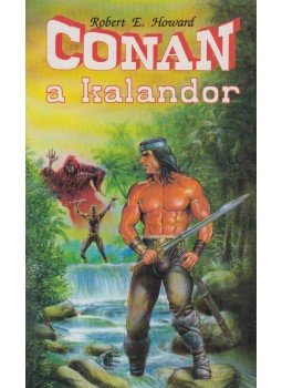 Howard, Robert E. - Conan, a kalandor Howard, Robert E. - Conan, a kalandor, Debrecen 1992 antikvár könyv