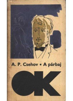 Anton Pavlovics Csehov - A párbaj Anton Pavlovics Csehov - A párbaj, Budapest 1967 antikvár könyv